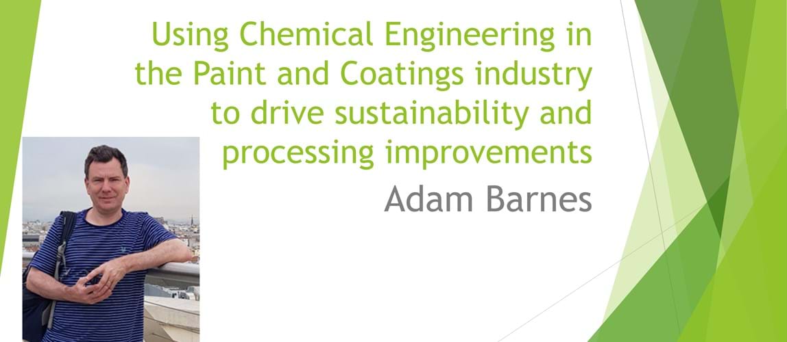 Technical Talk: Using Chemical Engineering in the Paint and Coatings Industry to Drive Sustainability and Processing Improvements
