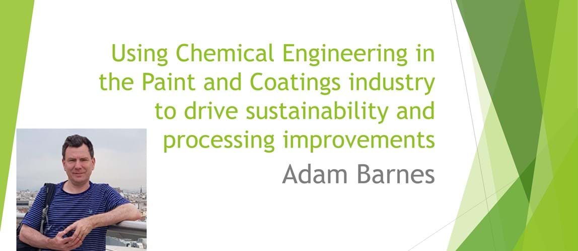 Technical Talk: Using Chemical Engineering in the Paint and Coatings Industry to Drive Sustainability and Processing Improvements