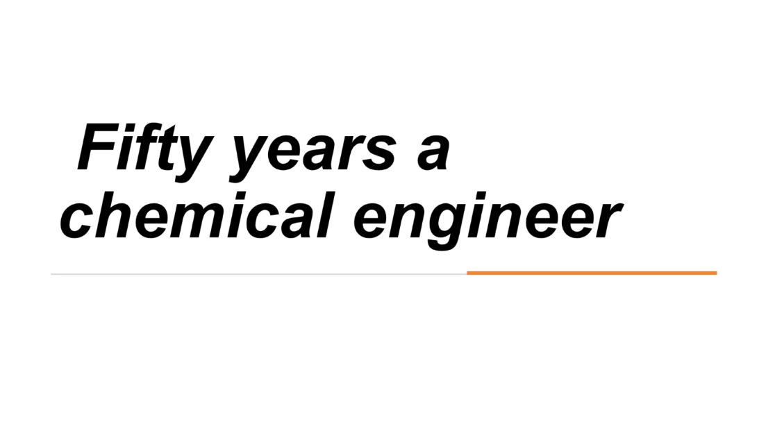 Kennedy Wunsch Lecture - 50 Years a Chemcial Engineer